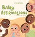 Baby Affirmations: Loving Words to Whisper to Your Baby Every Day by Little Joy Books, Emmily Coutinho
