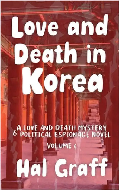 Love and Death in Korea by Graff, Hal