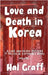 Love and Death in Korea by Graff, Hal