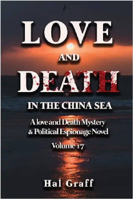 Love and Death in the China Sea by Graff, Hal