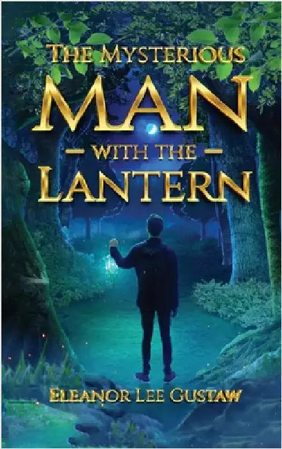 The Mysterious Man with the Lantern by Eleanor Lee Gustaw