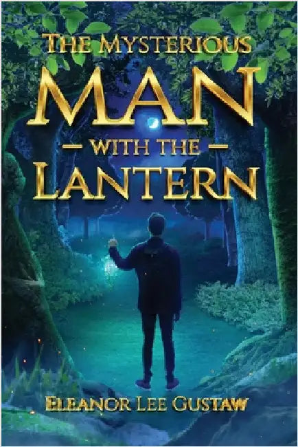The Mysterious Man with the Lantern by Eleanor Lee Gustaw