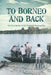 To Borneo and Back: An Encounter with Dietrich Bonhoeffer by James R. Hipkins