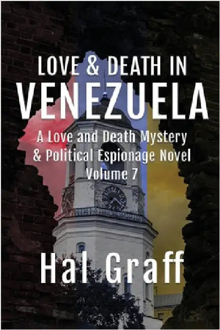 Love and Death in Venezuela by Graff, Hal