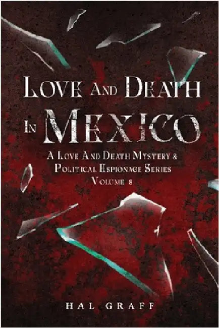 Love and Death in Mexico by Graff, Hal