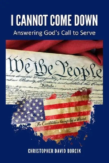 I Cannot Come Down: Answering God's Call To Serve by Marguerite Bonnett