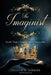 The Imaginist: Fairy Tales, Fables and Folklore by Alicia Bravo, Becky Norwood, Chelsea Sutton