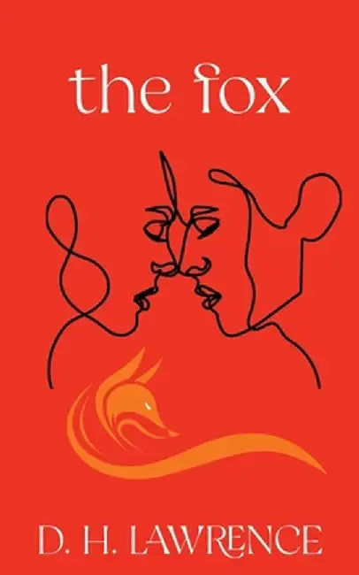 The Fox (Warbler Classics Annotated Edition) by D. H. Lawrence