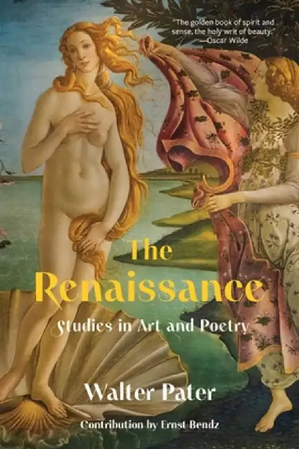 The Renaissance: Studies in Art and Poetry (Warbler Classics Annotated Edition) by Walter Pater
