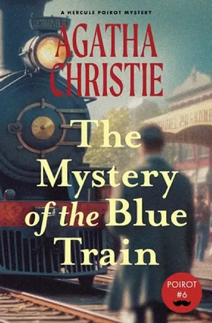 The Mystery of the Blue Train (Warbler Classics Annotated Edition) by Agatha Christie