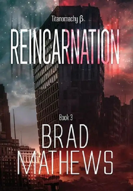 Reincarnation by Brad Mathews