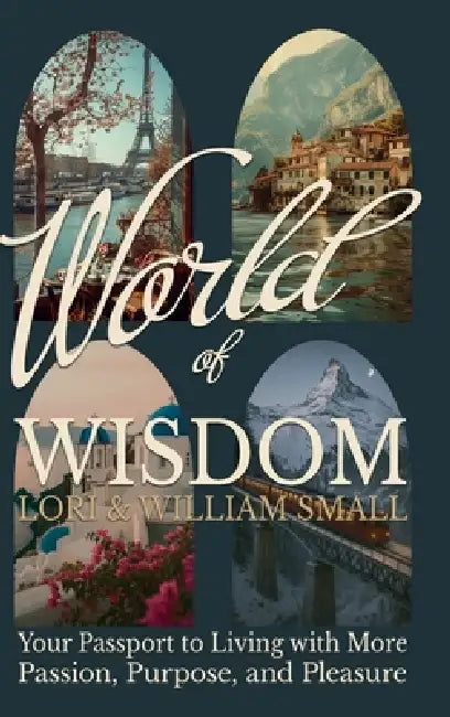 World of Wisdom by Lori Small, William Small, Stephanie Pierucci