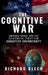 The Cognitive War by Richard Blech