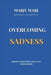 Overcoming Sadness by Marjy Marj