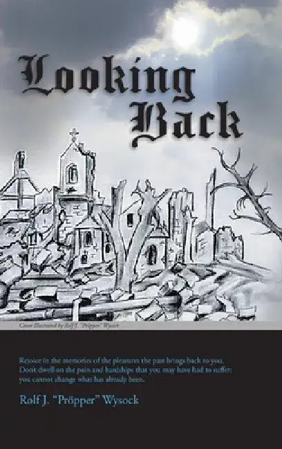 Looking Back by Rolf J Pröpper Wysock