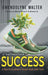 Destination Success: A Teen's Guide To A Closer Walk With God by Gwendolyne Walter