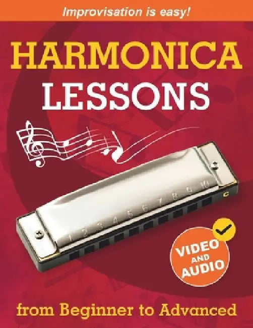 Harmonica Lessons from Beginner to Advanced: Original Harmonica Method of Learning to Play and Improvise + Video and Audio by Anton Davydov