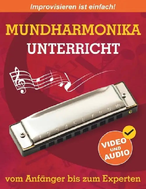 Mundharmonika-Unterricht vom Anfänger bis zum Experten: Ursprüngliche Methode zum Erlernen des Mundharmonika-Spiels und der Improvisation + Video und by Davydov, Anton