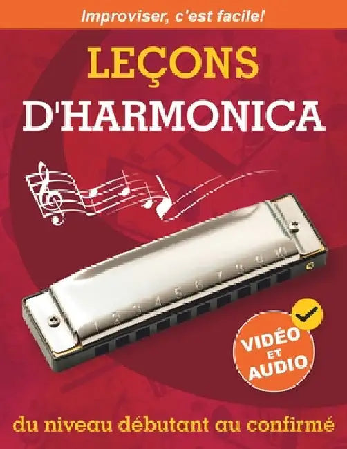 Leçons d'harmonica du niveau débutant au confirmé: Méthode Originale pour Apprendre à Jouer de l'Harmonica et à Improviser + Vidéo et Audio by Davydov, Anton