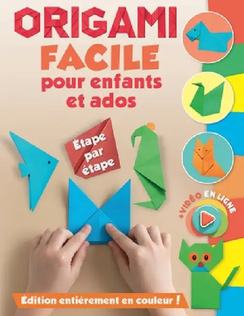 Origami facile pour enfants et ados: Impression couleur. 35 modèles. Étape par étape by Margarita Sidorenko