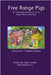 Free Range Pigs: An Interactive Adventure Story About Three Little Pigs by Kaplan, Amy N.