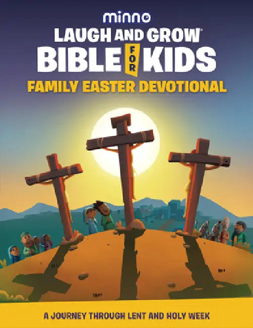Laugh and Grow Bible for Kids Family Easter Devotional: A Journey Through Lent and Holy Week by Jess Wolstenholm, Christie Thomas