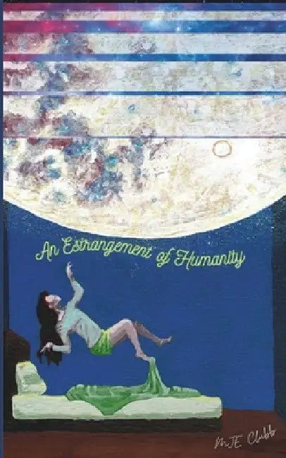 An Estrangement of Humanity by Mje Clubb