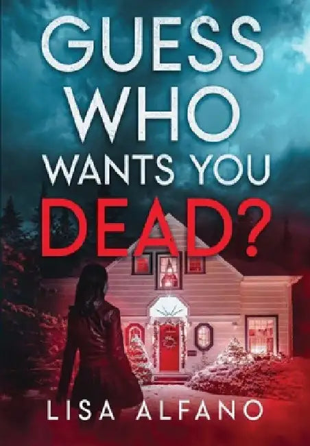 Guess Who Wants You Dead? by Lisa Alfano