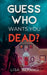 Guess Who Wants You Dead?: An Elite Boarding School Thriller of Secrets and Revenge by Alfano