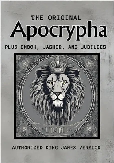 The Original Apocrypha Plus: Enoch, Jasher, and Jubilees by Yashar, Karajah