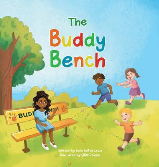The Buddy Bench: A Children's Book About Kindness, Friendship, and Inclusion by Laila L. Lewis, Qbn Studios