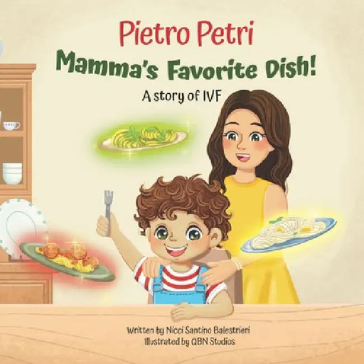 Pietro Petri, Mamma's Favorite Dish! by Kelly Anne Balestrieri, Qbn Studios, Nicci Santino Balestrieri