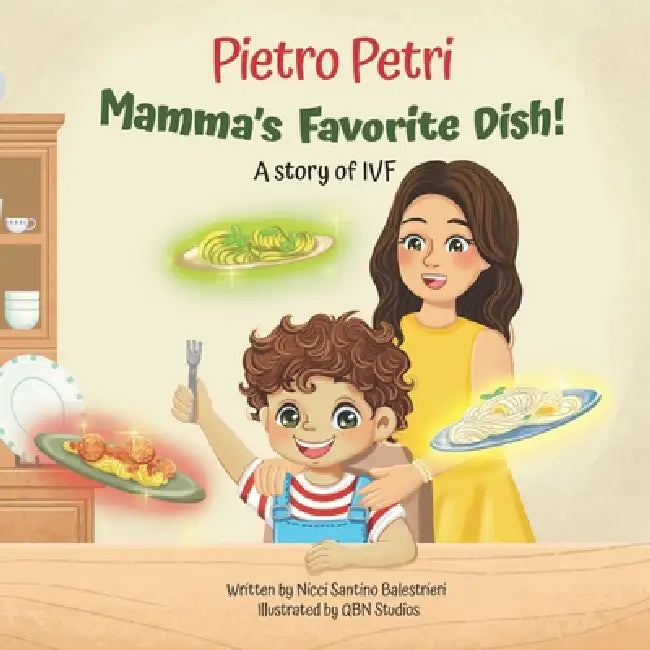 Pietro Petri, Mamma's Favorite Dish! by Kelly Anne Balestrieri, Qbn Studios, Nicci Santino Balestrieri