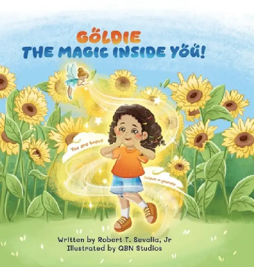 Goldie, The Magic Inside You! by Robert T. Sevalia, Qrn Studios