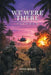We Were There: Vietnam by Steve Bailey