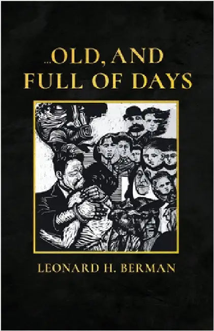 ...Old, and Full of Days by Berman, Leonard H.