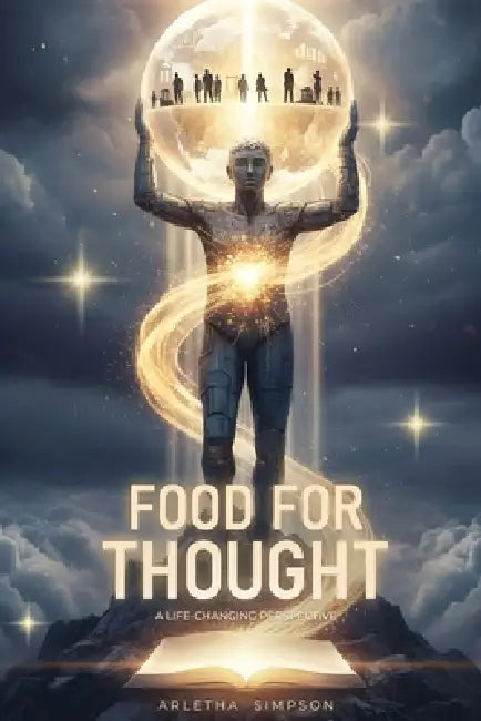 Food For Thought: A Life-Changing Perspective: A Life-Changing Perspecitive by Arletha Simpson