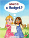 What is a Budget?: A financial literacy story and workbook for kids by Kibbel, Steven