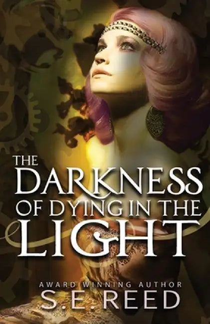 The Darkness of Dying in the Light by S. E. Reed