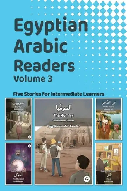 Egyptian Arabic Readers, Volume 3: Five Stories for Intermediate Learners by Matthew Aldrich