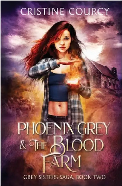 Phoenix Grey and the Blood Farm by Courcy, Cristine