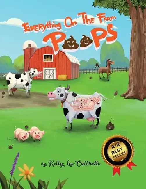Everything On The Farm Poops by Kelly Lee Culbreth