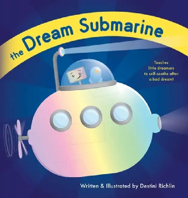 The Dream Submarine by Destini Richlin, Destini Richlin