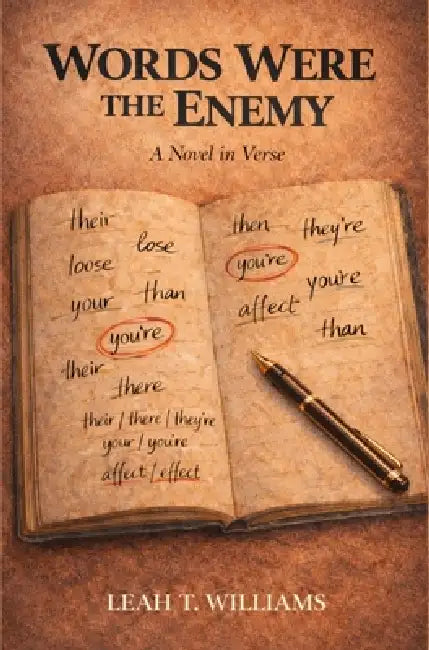 Words Were The Enemy by Leah T. Williams