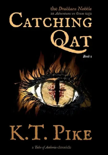 Catching Qat: A Found Family Epic Fantasy Adventure for TTRPG Fans by K. T. Pike