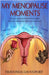My Menopause Moments by Davenport, Travonda