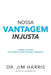 Nossa vantagem injusta: Libere o poder do Espírito Santo no seu negócio by Bevilacqua, Giovanni