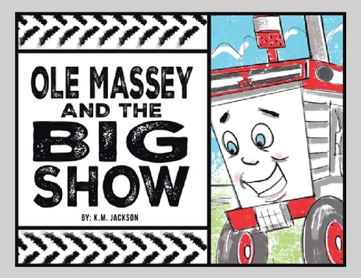 Ole Massey and The Big Show by K. M. Jackson, Robert M. Gwyn, Carmen M. Herrera
