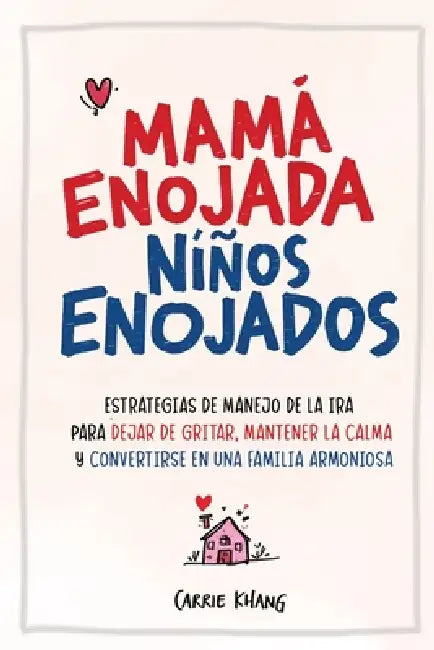Mamá Enojada, Niños Enojados by Carrie Khang