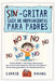 SIN Gritar Guía de Herramientas para Padres by Carrie Khang
